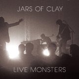 Live Monsters Lyrics Jars Of Clay