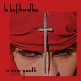 A Raw Youth Lyrics Le Butcherettes