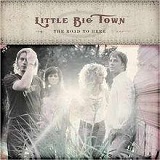 The Road to Here Lyrics Little Big Town