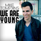We Are Young (Single) Lyrics Mike Tompkins