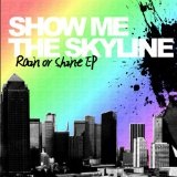 Rain Or Shine (EP) Lyrics Show Me The Skyline