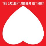 Get Hurt Lyrics The Gaslight Anthem