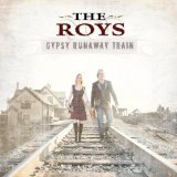 Gypsy Runaway Train Lyrics The Roys