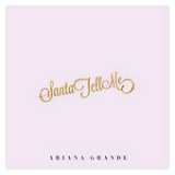 Santa Tell Me (Single) Lyrics Ariana Grande