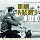 Brian Wilson's Jukebox: The Music That Inspired the Man Lyrics Brian Wilson