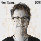 Love Without Fear Lyrics Dan Wilson