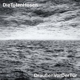 Draußen vor der Tür (EP) Lyrics Die Toten Hosen
