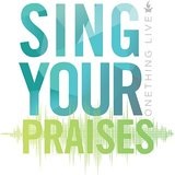 Sing Your Praises Lyrics Jon Thurlow