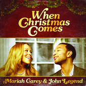 When Christmas Comes (Single) Lyrics Mariah Carey & John Legend