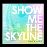 Rumor Has It (EP) Lyrics Show Me The Skyline