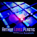 Strings Lyrics Arthur Loves Plastic