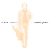 Something Better Lyrics Austin Collins