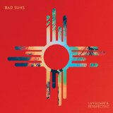 Language & Perspective Lyrics Bad Suns