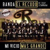 Mi Vicio Mas Grande Lyrics Banda El Recodo De Cruz Lizarraga