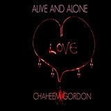 Alive and Alone (Single) Lyrics Chaheem Gordon