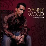 Coming Home Lyrics Danny Wood