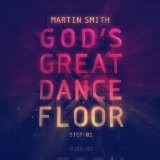 God's Great Dance Floor, Step 01 Lyrics Martin Smith