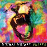 Eureka Lyrics Mother Mother