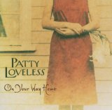 On Your Way Home Lyrics Patty Loveless