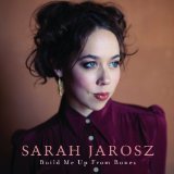 Build Me Up From Bones Lyrics Sarah Jarosz