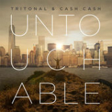 Untouchable (Single) Lyrics Tritonal & Cash Cash
