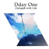 Dialogue With Life Lyrics Dday One