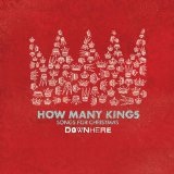 How Many Kings: Songs For Christmas Lyrics Downhere