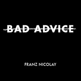 Bad Advice Lyrics Franz Nicolay