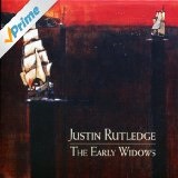 The Early Widows Lyrics Justin Rutledge