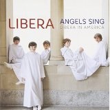 ANGELS SING - LIBERA IN AMERICA Lyrics Libera