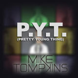P.Y.T (Pretty Young Thing) (Single) Lyrics Mike Tompkins
