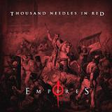 Empires Lyrics Thousand Needles In Red