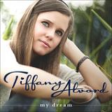 My Dream Lyrics Tiffany Alvord