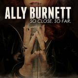 So Close. So Far. (EP) Lyrics Ally Burnett