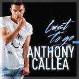 Last To Go Lyrics Anthony Callea