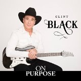 On Purpose Lyrics Clint Black