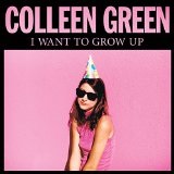I Want to Grow Up Lyrics Colleen Green