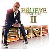 Believe In The Music, Vol. 2 Lyrics DJ Boris