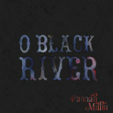 O Black River (EP) Lyrics Hannah Miller