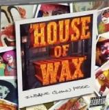 House Of Wax Lyrics Insane Clown Posse