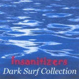 Dark Surf Collection Lyrics Insanitizers