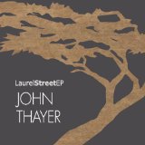 Laurel Street EP Lyrics John Thayer
