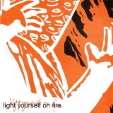 Miscellaneous Lyrics Light Yourself On Fire