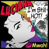 I'm Still Hot (Single) Lyrics Luciana