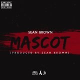 Mascot Lyrics Sean Brown