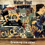 Breaking The Rules Lyrics Trout Walter