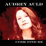 Come Find Me Lyrics Audrey Auld
