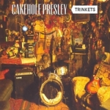 Trinkets - EP Lyrics Cakehole Presley