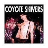 Coyote Shivers Lyrics Coyote Shivers