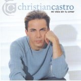 Mi Vida Sin Tu Amor Lyrics Cristian Castro